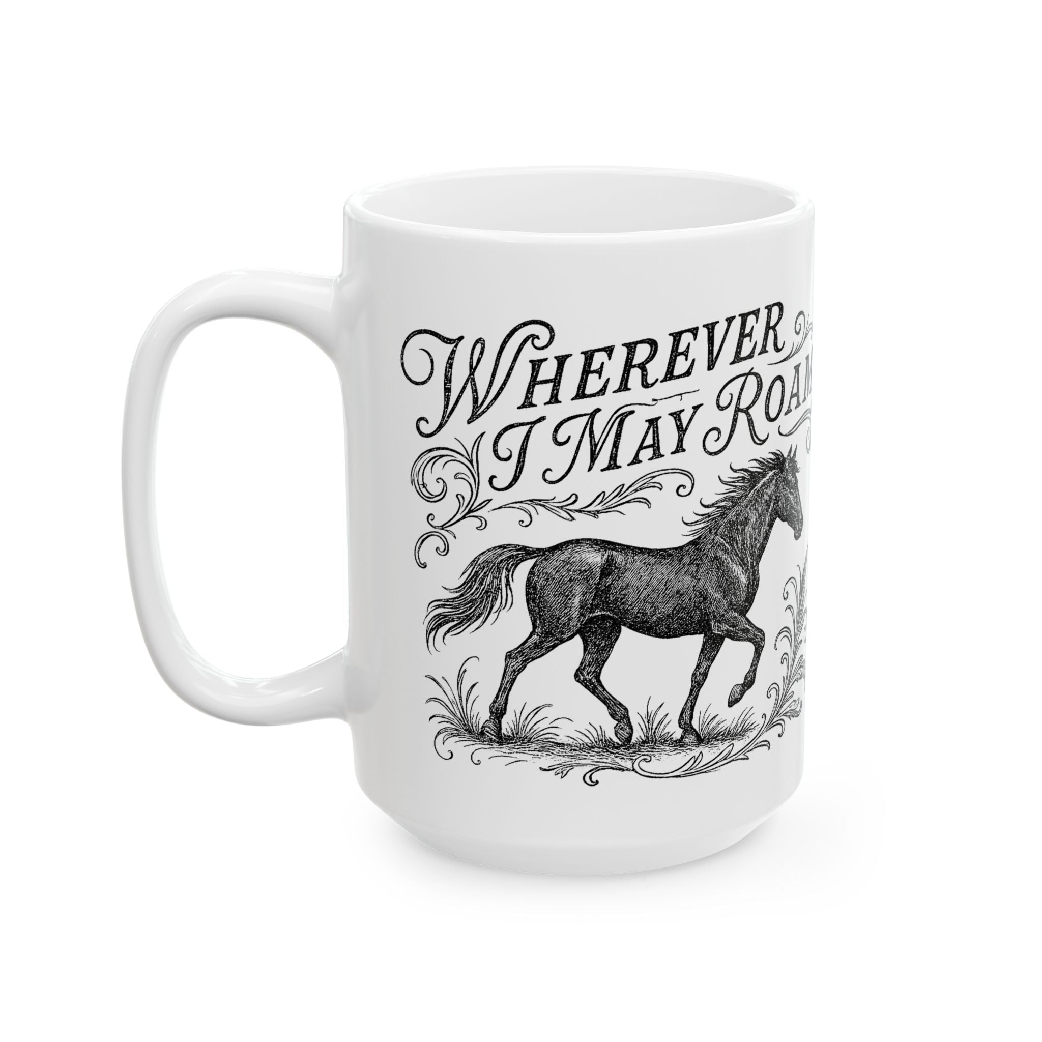 Wherever I May Roam Ceramic Coffee Mug