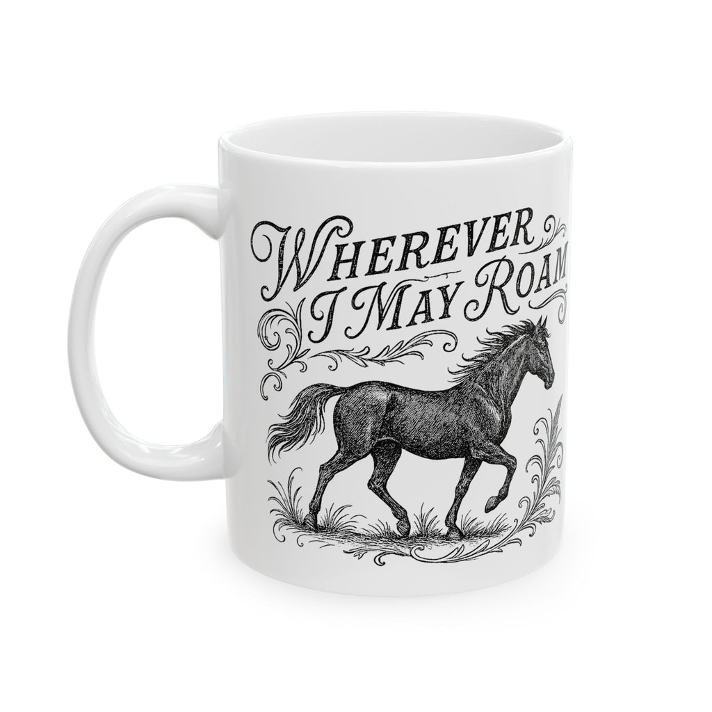 Wherever I May Roam Ceramic Coffee Mug