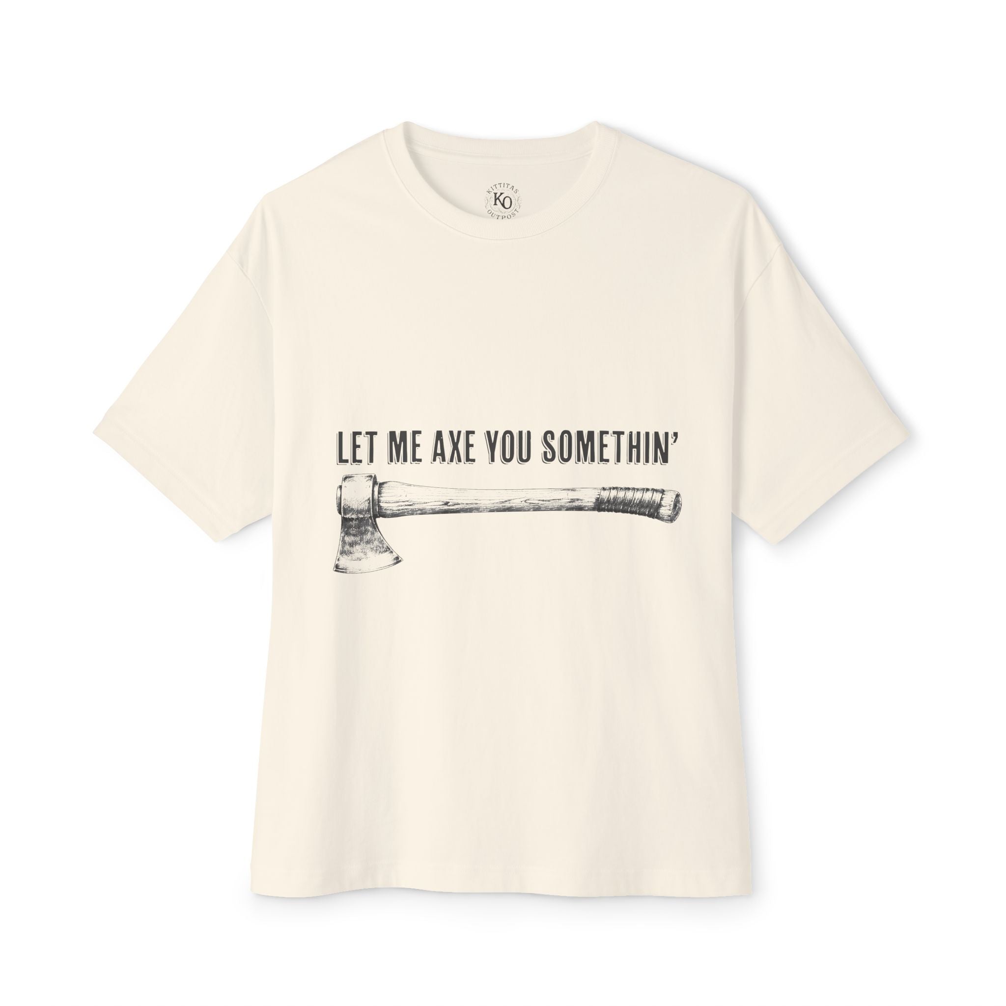 Graphic Tee — "Let Me Axe You Somethin'" Oversized Boxy T-Shirt